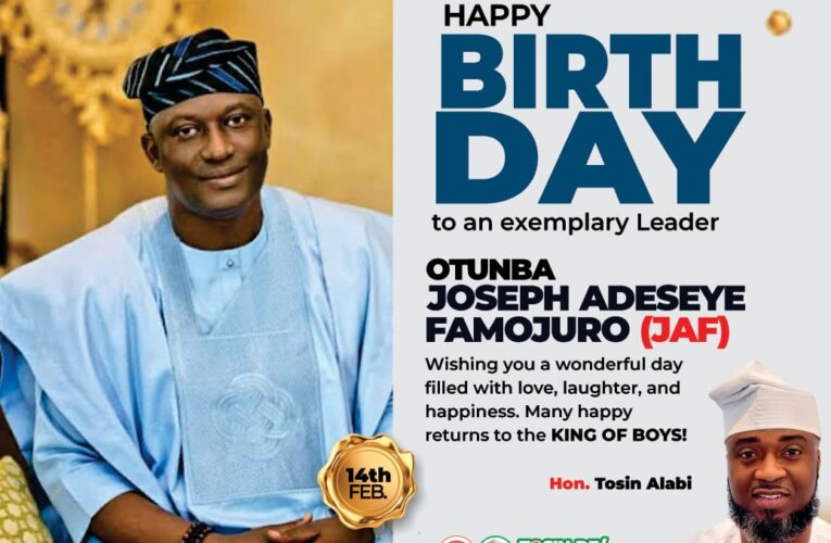 Birthday: “You Are A Powerful Force Behind The Political Rise Of Many Young Leaders In Oyo State,” Hon. Tosin Alabi Celebrates Otunba Seye Famojuro