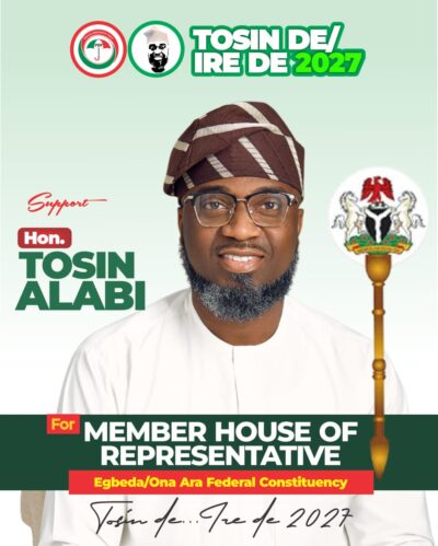 2027: Why Hon. Tosin Alabi Represents The Future Egbeda/Ona-Ara Deserves || By Adeyinka Olabode