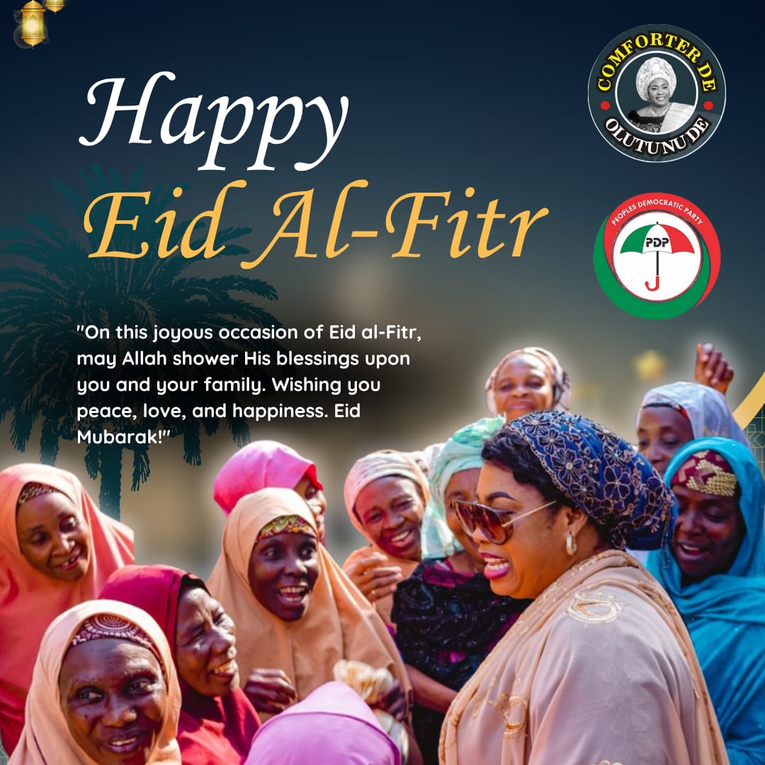 Oyo Lawmaker, Hon. Comforter, Extends Eid al-Fitr Greetings to Muslims Ummah in Ibadan North, Oyo State, and Globally