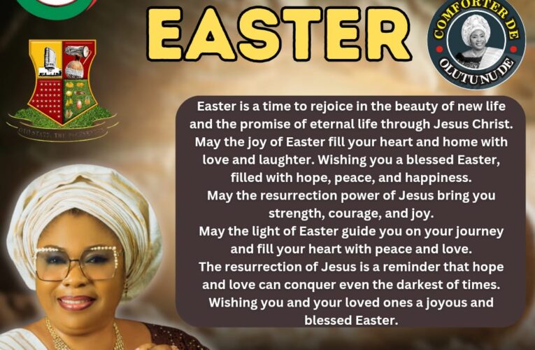 Easter Symbolizes Love, Redemption, Hope, and New Beginnings – Hon. Comforter Felicitates Christians, Prays for Nigerians