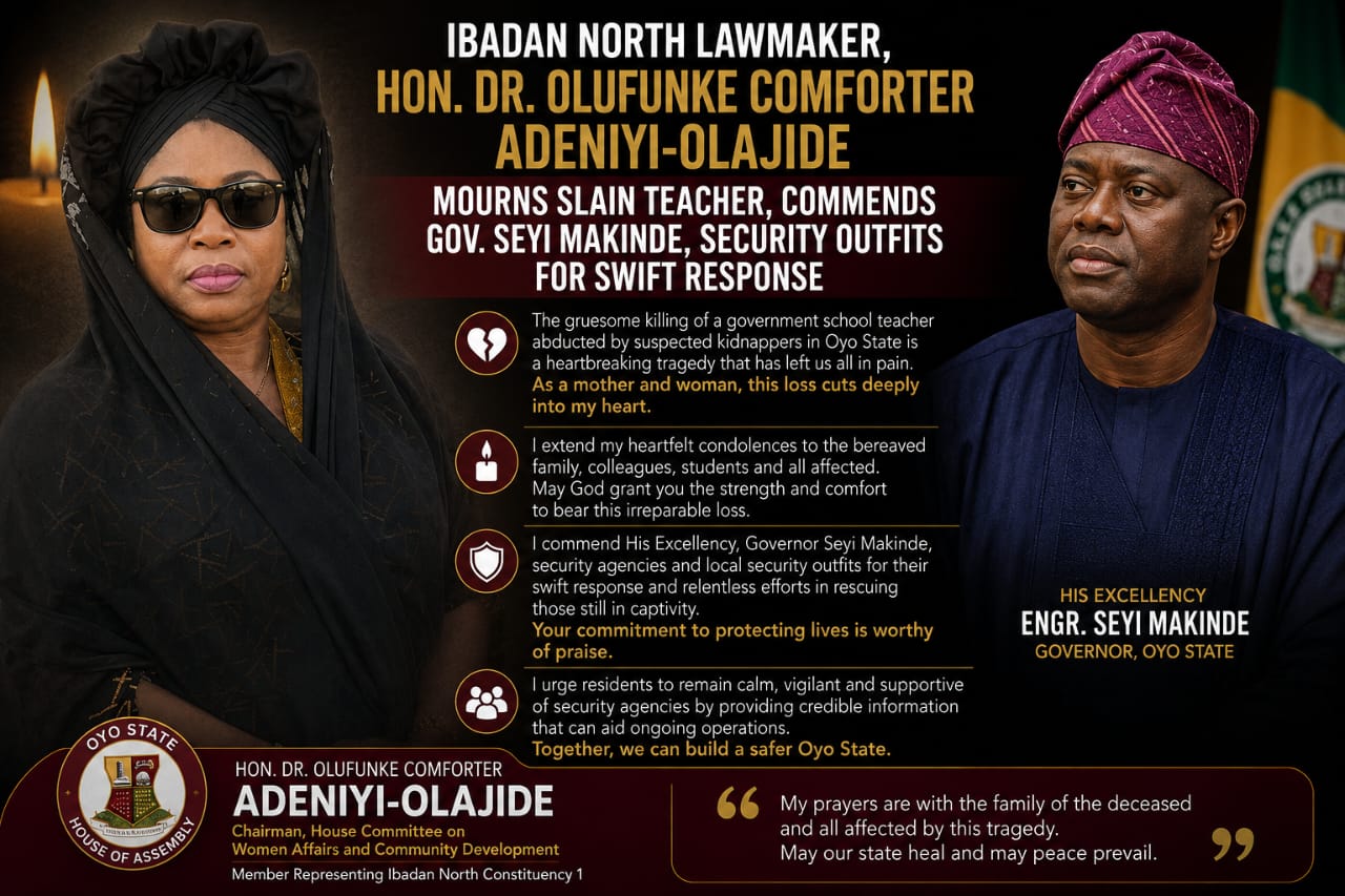 Oyo Assembly Lawmaker, Hon. Comforter Olajide Grieves Over Murdered Teacher, Praises Gov. Makinde’s Security Intervention