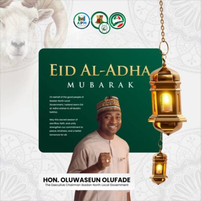Eid-el-Kabir: Ibadan North Council Chairman Olufade Felicitates Muslims, Prays for Peace, Stability, Good Governance in Oyo State